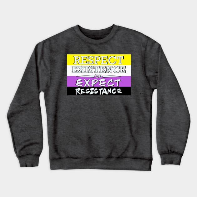 Respect Exsistence or Expect Resistance, Nonbinary Pride Flag Crewneck Sweatshirt by aadventures
